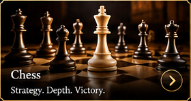 Chess. Strategy. Depth. Victory.